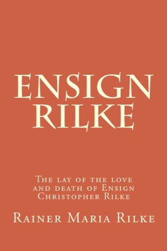 Ensign Rilke: The lay of the love and death of Ensign Christopher Rilke